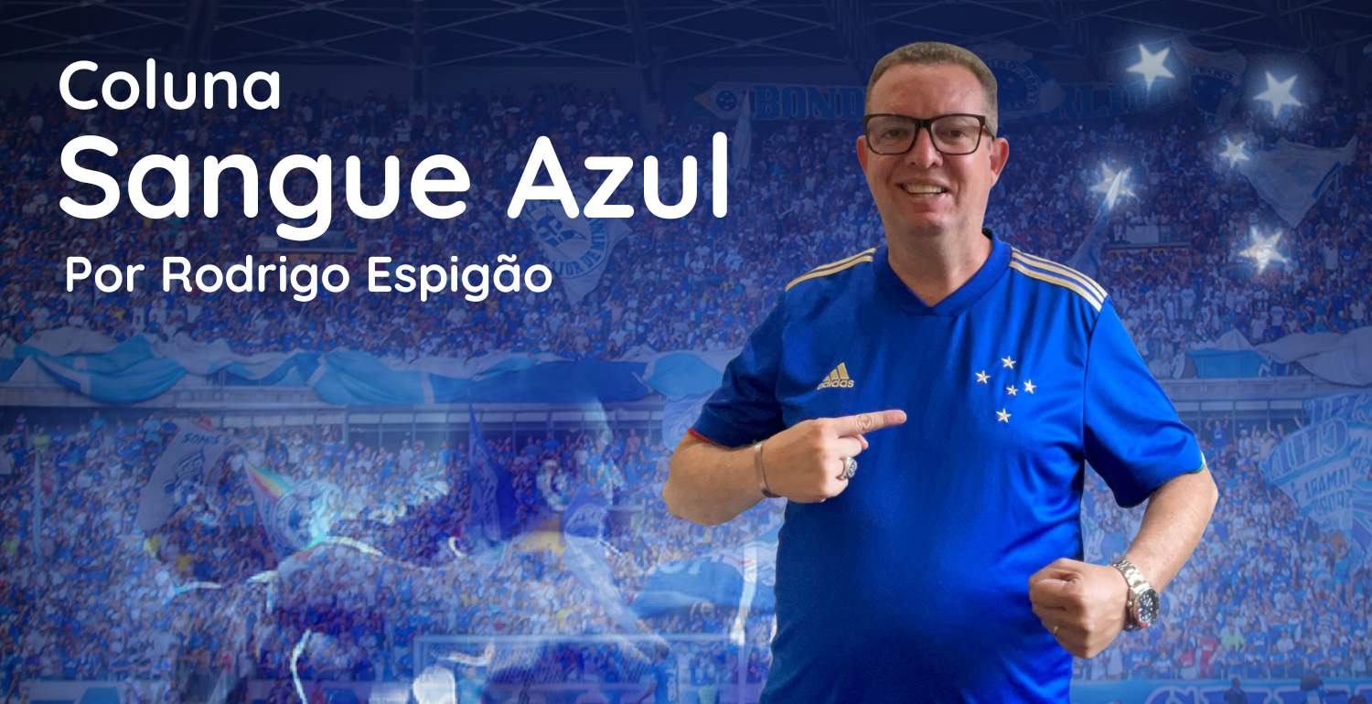 Cruzeiro Esporte Clube Rodrigo Espigao Coluna Sangue Azul